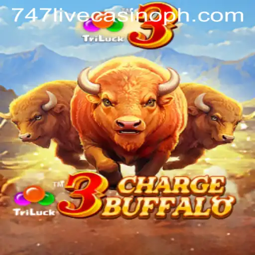 Experience the Thrill of 3ChargeBuffalo in 747 Live Casino