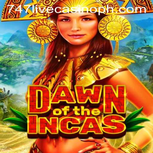 Exploring 'Dawn of the Incas' and the Exciting World of 747 Live Casino