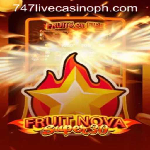 Exploring the Exciting World of FruitrNovaSupe30 in 747 Live Casino