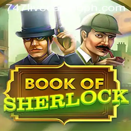 Exploring the Intricacies of BookOfSherlock in the 747 Live Casino