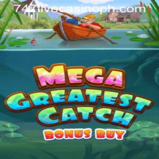 Discover the Thrilling World of MegaGreatestCatchBonusBuy at 747 Live Casino