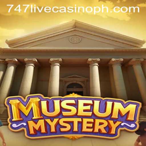 Exploring the Thrilling Experience of MuseumMystery and 747 Live Casino