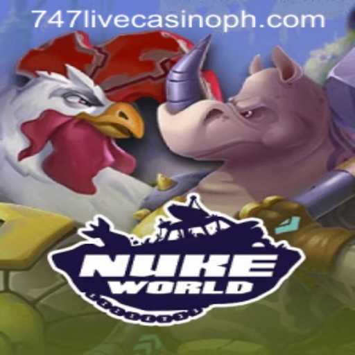 Exploring the Exciting Universe of NukeWorld and 747 Live Casino
