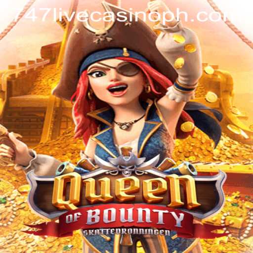 Exploring the Adventure of QueenofBounty at 747 Live Casino