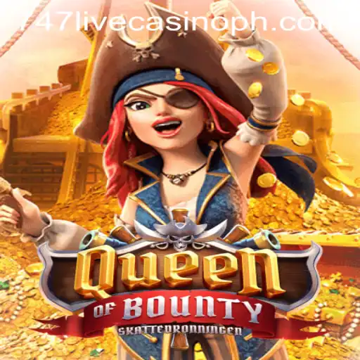 Exploring the Adventure of QueenofBounty at 747 Live Casino