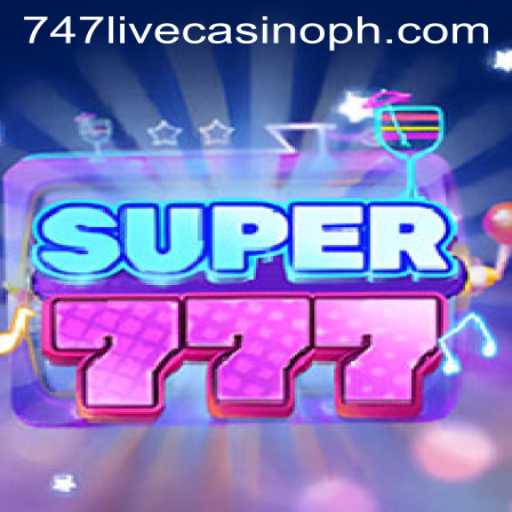 Experience the Thrills of Super777 at 747 Live Casino