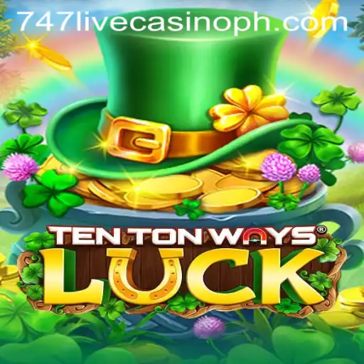 Discover the Excitement of TenTonWaysLuck at 747 Live Casino